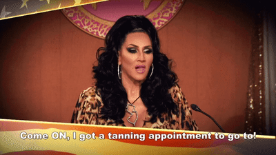 Michelle Visage I've got a tanning appointment to  go to.gif